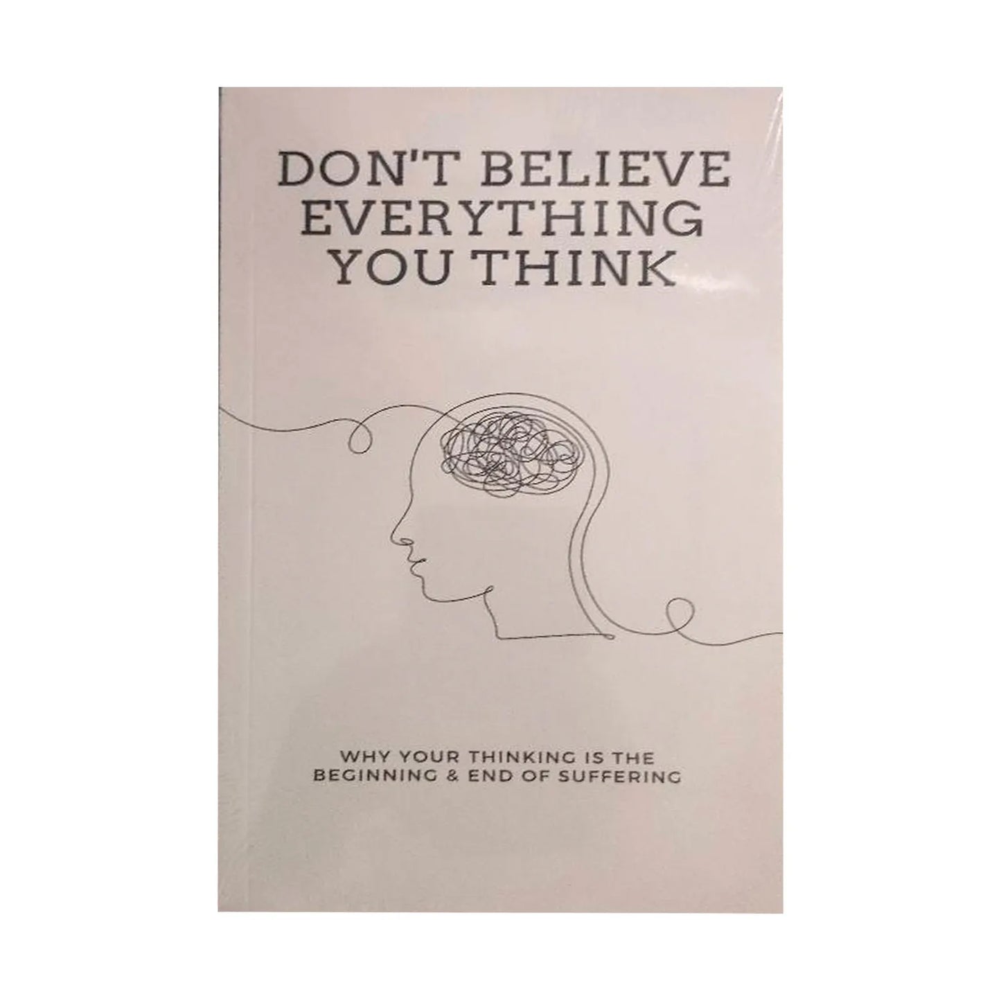 Don't Believe Everything You Think